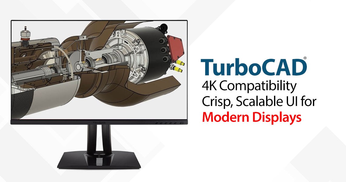 TurboCAD et compatibilité 4K : interface nette et évolutive pour les écrans modernes